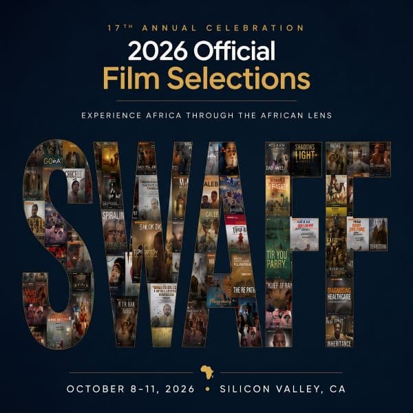 Silicon Valley African Film Festival Selects 76 Films From 33 Countries for 2026 Edition