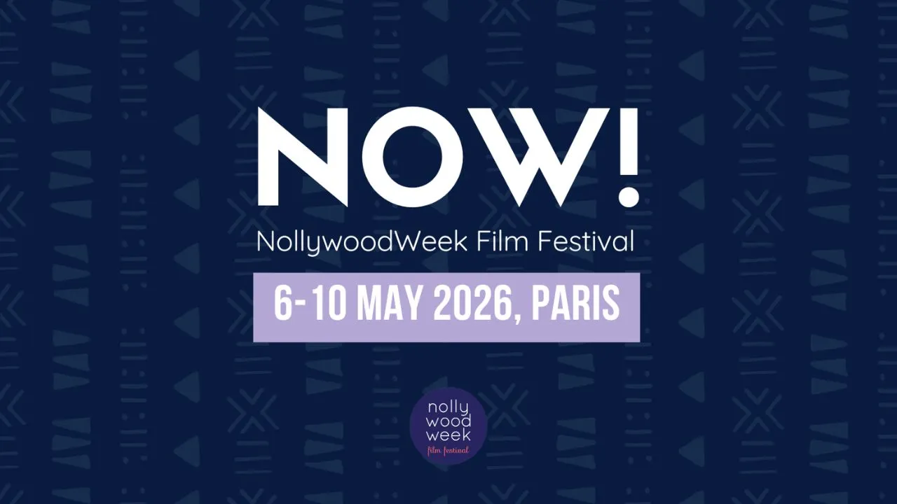 NollywoodWeek Paris 2026 Unveils First Nigerian Titles and Expands Programme (6–10 May)