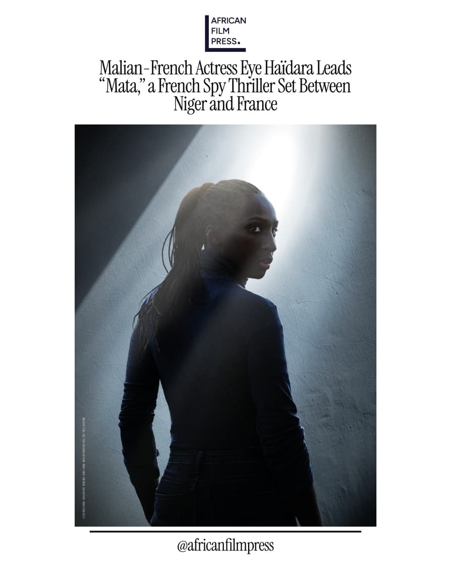 Malian-French Actress Eye Haïdara Leads 'Mata,' a French Spy Thriller