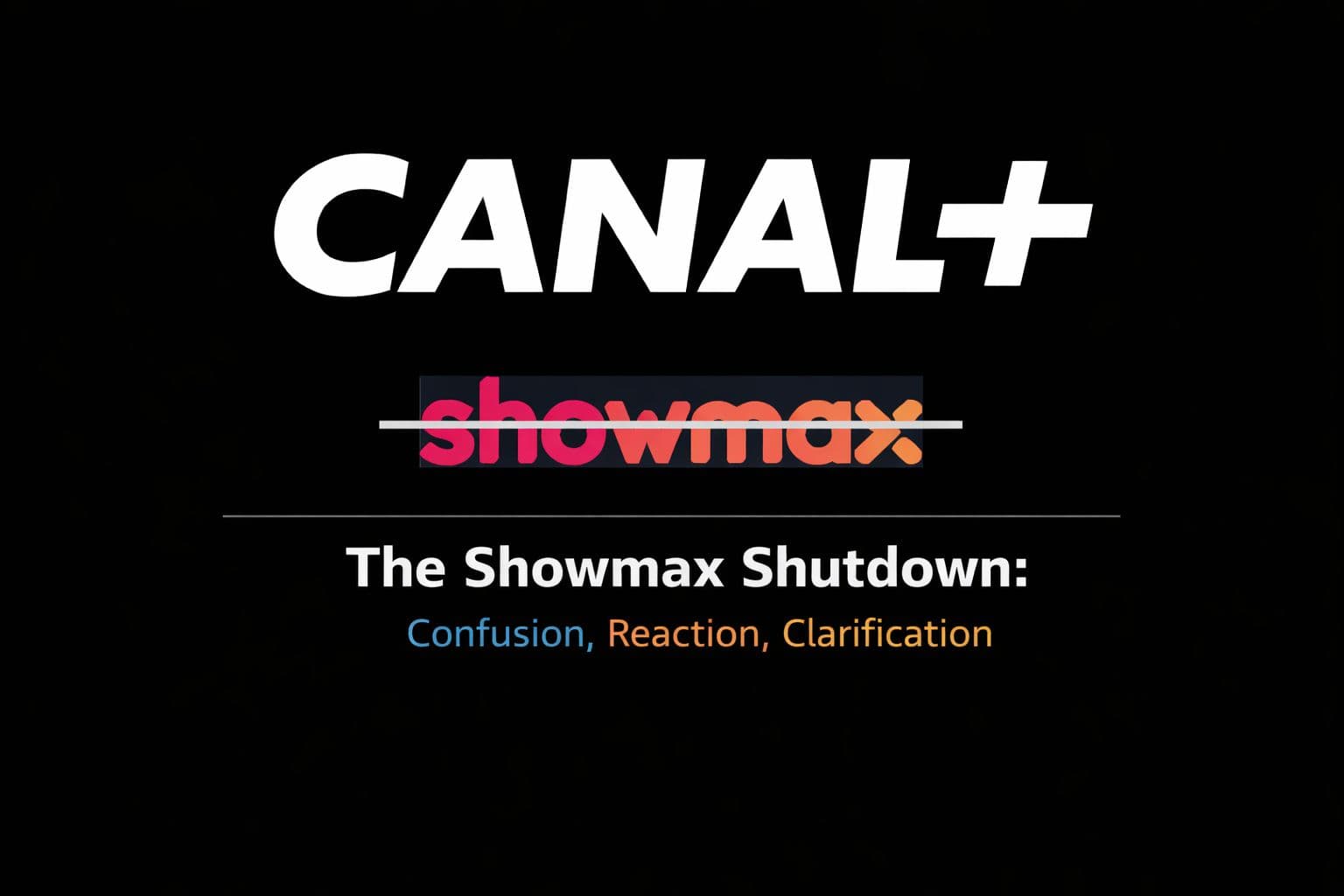 The Showmax Shutdown: Confusion, Reaction, Clarification