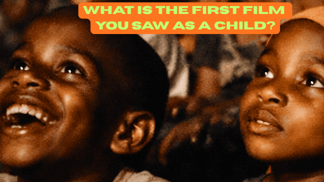 What is the first film you saw as a child?